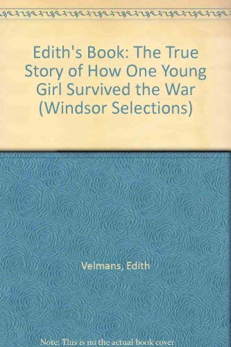 Stock image for Edith's Book: The True Story of How One Young Girl Survived the War (Windsor Selections S.) for sale by WorldofBooks