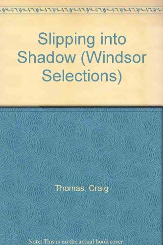 9780754012931: Slipping into Shadow (Windsor Selections S.)