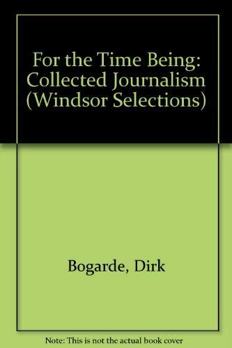 Imagen de archivo de For the Time Being: Collected Journalism (Windsor Selections S.) a la venta por Goldstone Books