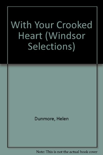 With Your Crooked Heart (Windsor Selections) (9780754013648) by Helen Dunmore