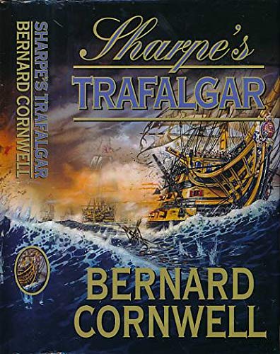 Stock image for Sharpe's Trafalgar : Richard Sharpe and the Battle of Trafalgar, 21 October 1805 (LARGE PRINT) for sale by The London Bookworm