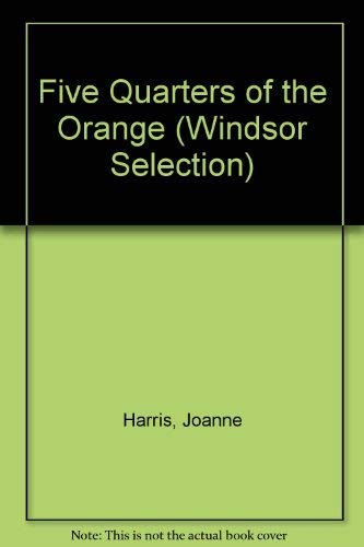 Stock image for Five Quarters of the Orange (Windsor Selection S.) for sale by Reuseabook