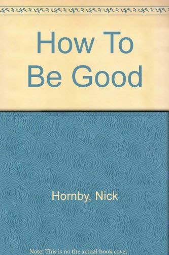 Stock image for How To Be Good for sale by AwesomeBooks