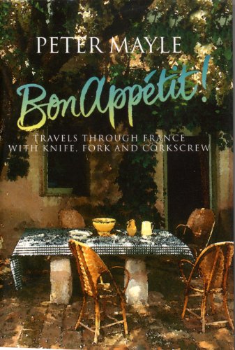 9780754016373: Bon Appetit! Travels Through France with Knife Fork and Corkscrew