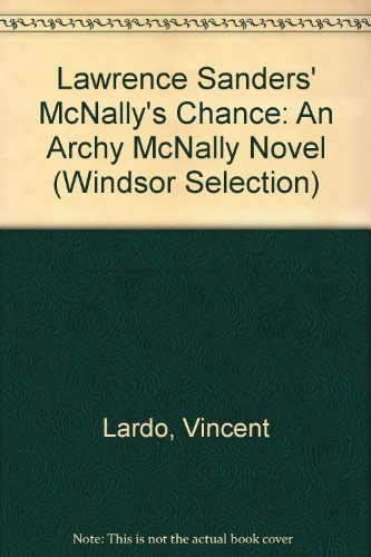 Stock image for Lawrence Sanders' McNally's Chance: An Archy McNally Novel (Windsor Selection) for sale by Harry Righton