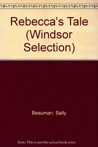 9780754017424: Rebecca's Tale (Windsor Selection S.)