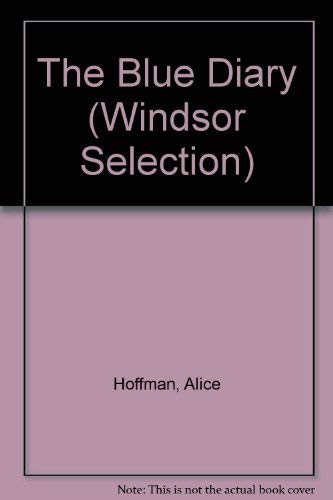 The Blue Diary (Windsor Selection) (9780754018315) by Hoffman, Alice