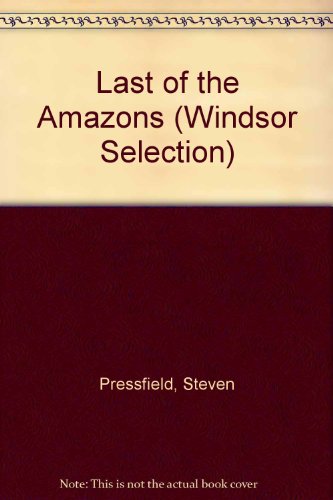 Beispielbild fr Last of the Amazons (Windsor Selection S.) zum Verkauf von AwesomeBooks