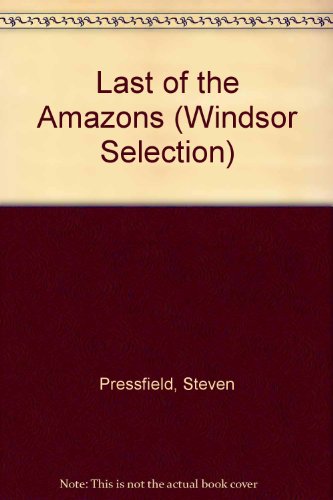 9780754018391: Last of the Amazons (Windsor Selection S.)