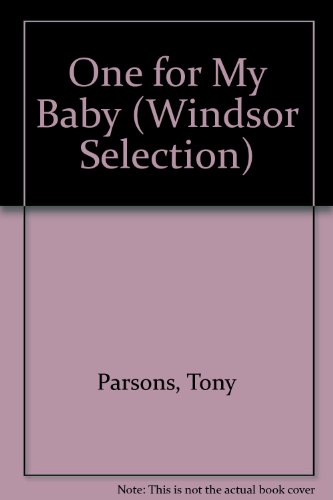 One for My Baby (Windsor Selection) (9780754018674) by Tony Parsons