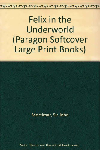 9780754020516: Felix in the Underworld (Paragon Softcover Large Print Books)