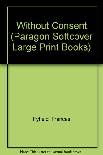 9780754020790: Without Consent (Paragon Softcover Large Print Books)