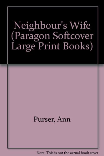 9780754020967: Neighbour's Wife (Paragon Softcover Large Print Books)