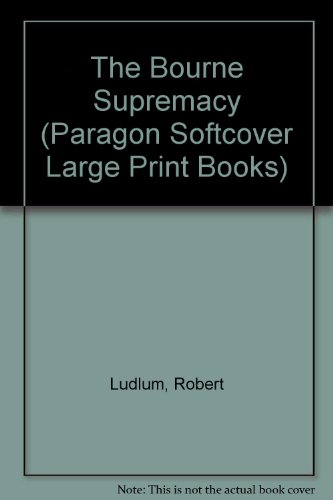 The Bourne Supremacy (Paragon Softcover Large Print Books) (9780754021803) by Robert Ludlum