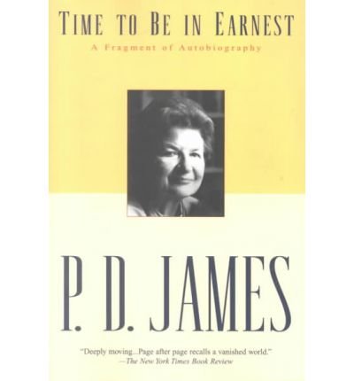 Time to Be in Earnest: A Fragment of Autobiography (9780754023845) by P.D. James