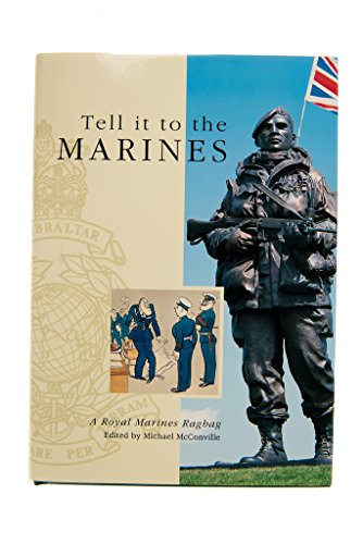Tell It to the Marines: a Royal Marines Ragbag (9780754030720) by McConville, Michael