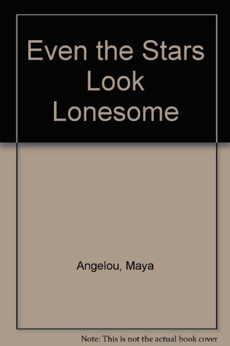 Even the Stars Look Lonesome (9780754034520) by Maya Angelou