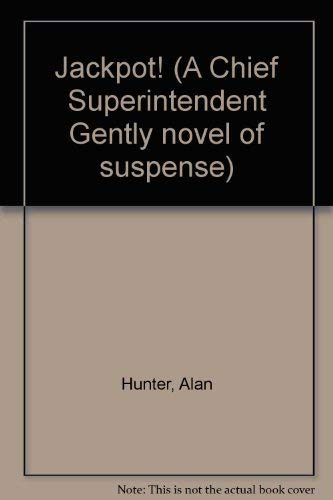 Jackpot! (A Chief Superintendent Gently Novel of Suspense) (9780754034995) by Hunter, Alan