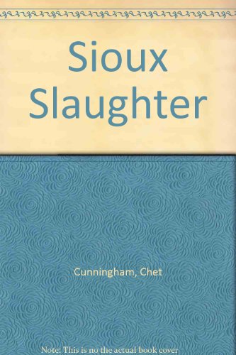 Sioux Slaughter (9780754035794) by Chet Cunningham