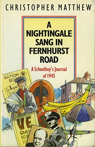 A Nightingale Sang in Fernhurst Road: A Schoolboy's Journal of 1945 (Camden) (9780754038184) by Christopher Matthew