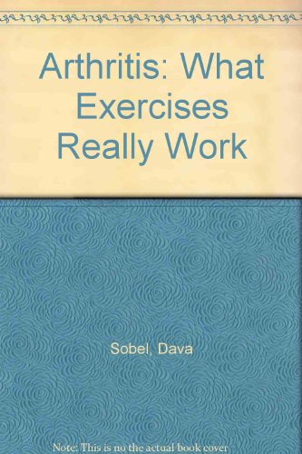 Arthritis: What Exercises Really Work (9780754038252) by Dava Sobel