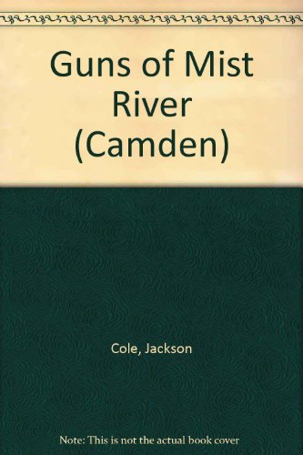Guns of Mist River (Camden) (9780754038535) by Jackson Cole