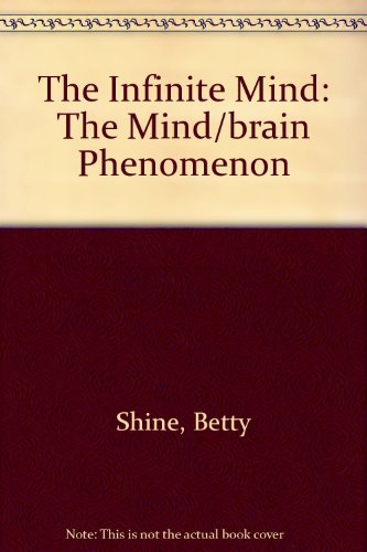 9780754040859: The Infinite Mind: The Mind/brain Phenomenon