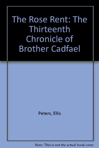 Stock image for The Rose Rent: The Thirteenth Chronicle of Brother Cadfael for sale by ThriftBooks-Dallas