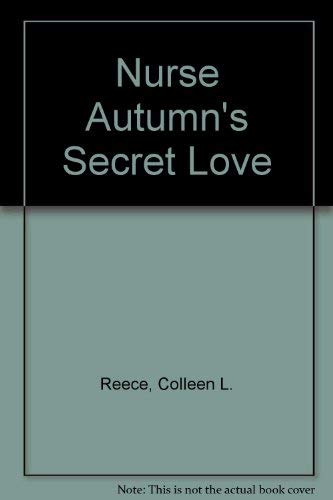 Nurse Autumn's Secret Love (9780754044574) by Reece, Colleen L.