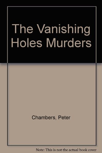 Stock image for The Vanishing Holes Murders for sale by EbenezerBooks