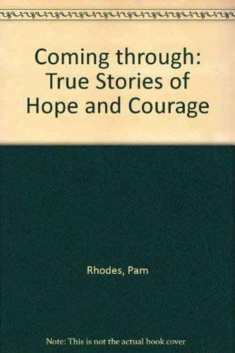 Stock image for Coming Through: True Stories of Hope and Courage for sale by dsmbooks