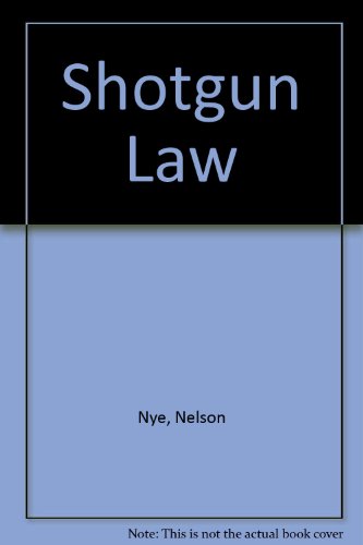 Shotgun Law (9780754049777) by Nye, Nelson C.