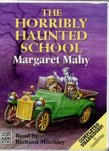 The Horribly Haunted School (9780754050490) by Mahy, Margaret; Mitchley, Richard