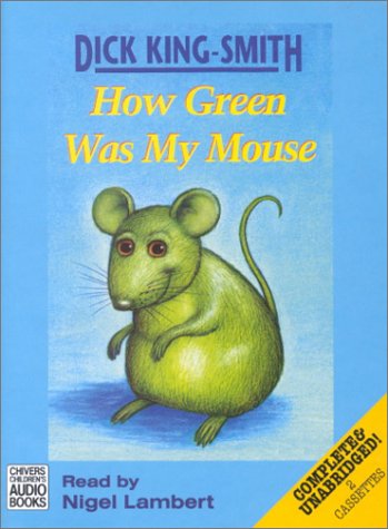 How Green Was My Mouse (9780754051343) by King-Smith, Dick
