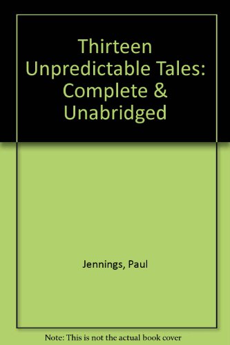 Thirteen Unpredictable Tales (9780754052364) by Jennings, Paul
