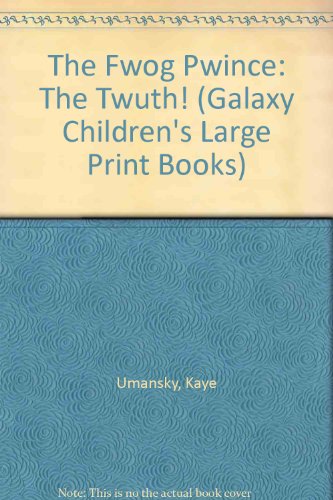 9780754060307: The Fwog Pwince: The Twuth! (Galaxy Children's Large Print Books)