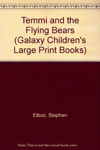 Beispielbild fr Temmi and the Flying Bears (Galaxy Children's Large Print Books) zum Verkauf von WorldofBooks
