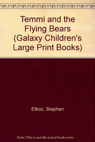 Imagen de archivo de Temmi and the Flying Bears (Galaxy Children's Large Print Books) a la venta por WorldofBooks