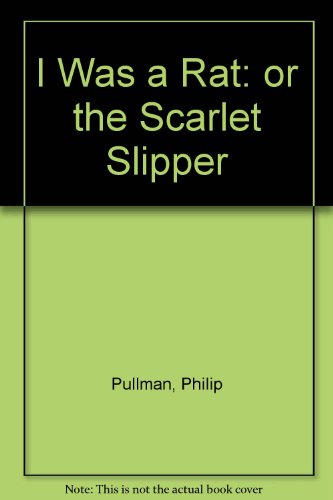 Beispielbild fr I Was a Rat: or the Scarlet Slipper zum Verkauf von WorldofBooks