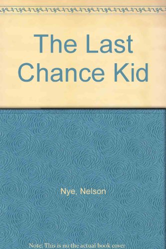The Last Chance Kid (9780754062998) by Nye, Nelson C.