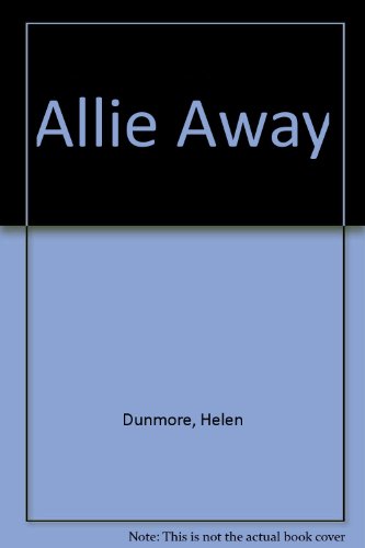 Allie Away (9780754063414) by Dunmore, Helen; Bennett, Judy