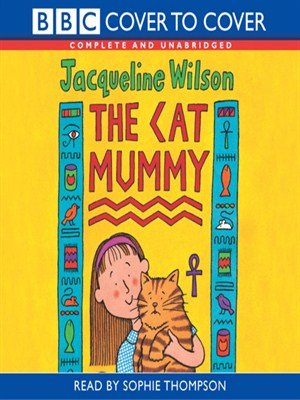 The Cat Mummy (9780754065753) by Wilson, Jacqueline; Thompson, Sophie