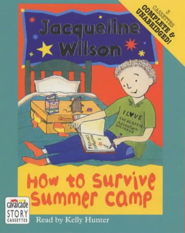 How to Survive Summer Camp (9780754071204) by Wilson, Jacqueline; Hunter, Kelly