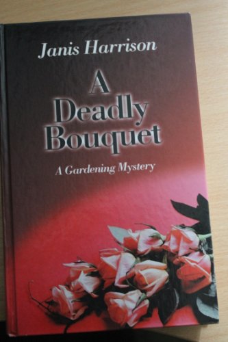 9780754072065: A Deadly Bouquet: A Gardening Mystery