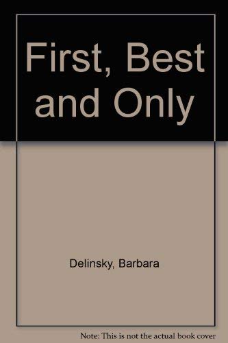 Stock image for First, Best and Only for sale by Better World Books Ltd