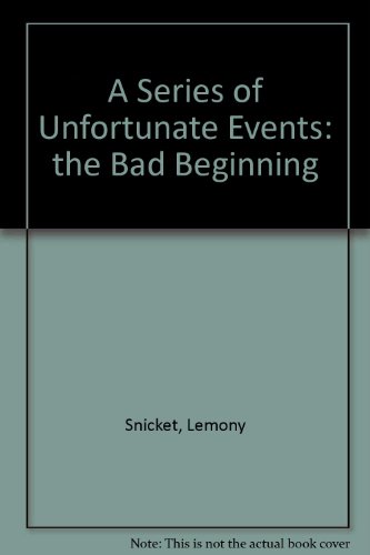 Beispielbild fr A Series of Unfortunate Events: the Bad Beginning zum Verkauf von WorldofBooks