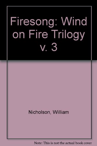 Firesong: Vol. 3 of the Wind on Fire Trilogy: Vol 3 (9780754078968) by William Nicholson