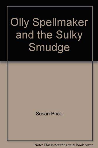 9780754079361: Olly Spellmaker and the Sulky Smudge