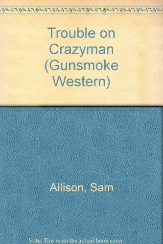 9780754081111: Trouble on Crazyman (Gunsmoke Westerns)