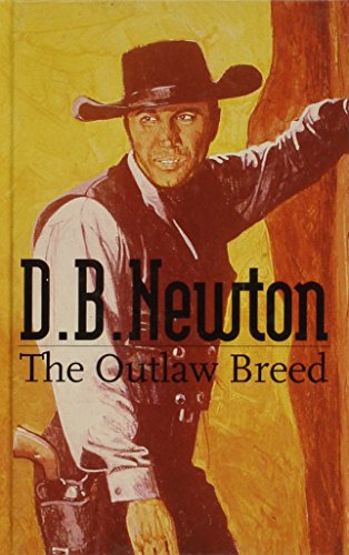 The Outlaw Breed (9780754081395) by Newton, D. B.